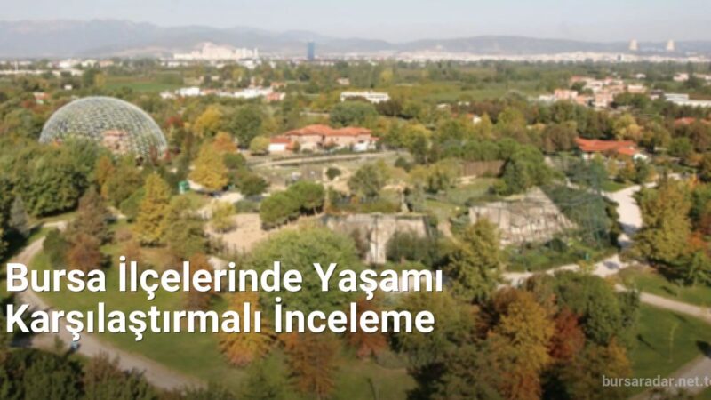 Bursa İlçelerinde Yaşamı Karşılaştırmalı İnceleme - bursaradar.net.tc
